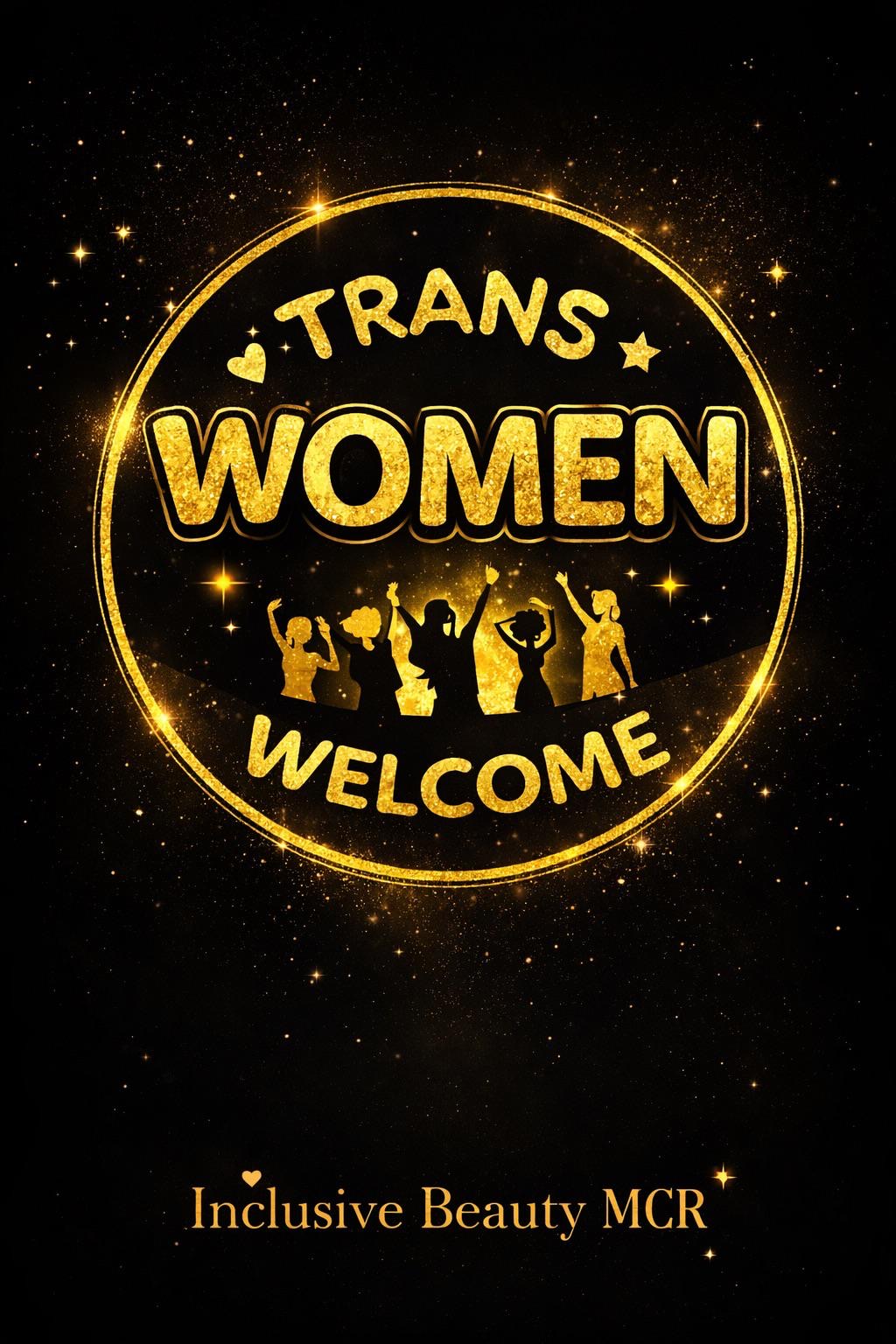 Trans women welcome signage at Inclusive Beauty MCR
